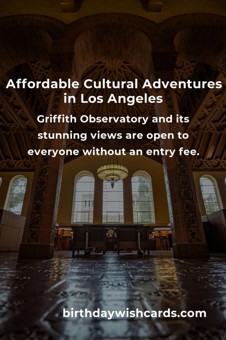 Discover Los Angeles on a Budget: Your Heartfelt Guide to Affordable Cultural Adventures