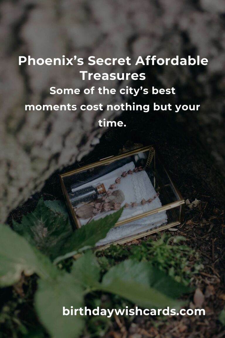 Discover Phoenix’s Hidden Budget Destinations That Will Steal Your Heart (And Not Your Wallet!)
