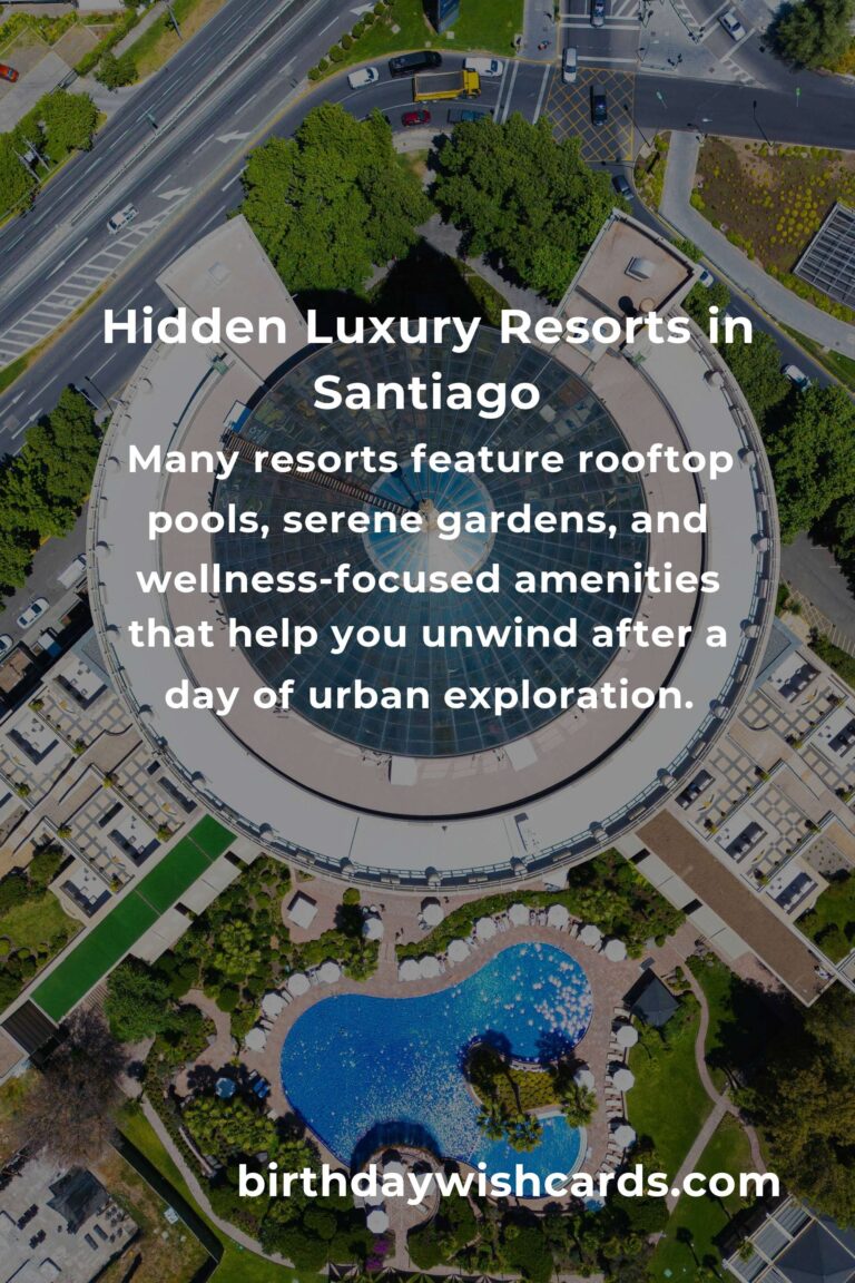 Discover Santiago’s Hidden Luxury Resorts: A Journey Beyond the Obvious