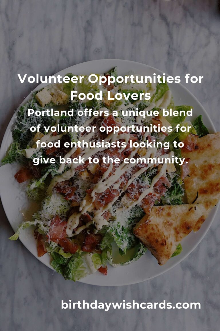 Discover Volunteer Opportunities for Food Lovers in Portland