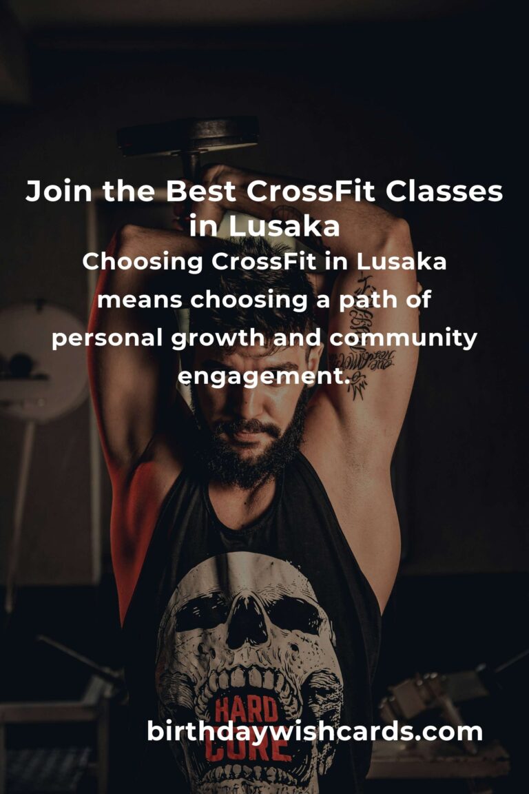 Discover the Best CrossFit Classes in Lusaka for 2025: Your Ultimate Guide to Fitness and Community