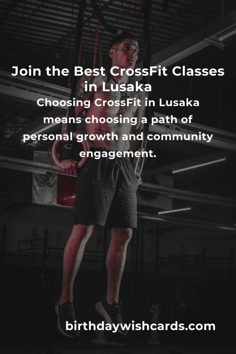 Discover the Best CrossFit Classes in Lusaka for 2025: Your Ultimate Guide to Fitness and Community
