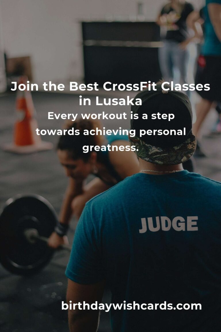 Discover the Best CrossFit Classes in Lusaka for 2025: Your Ultimate Guide to Fitness and Community