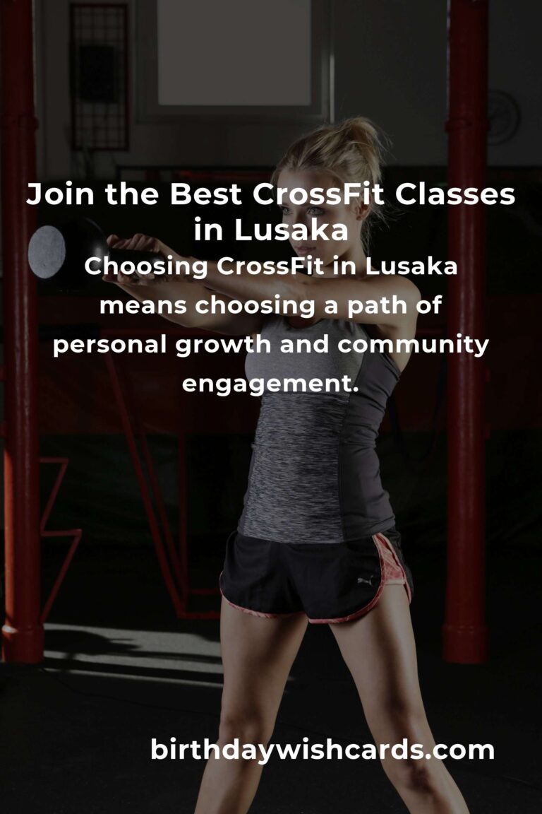 Discover the Best CrossFit Classes in Lusaka for 2025: Your Ultimate Guide to Fitness and Community