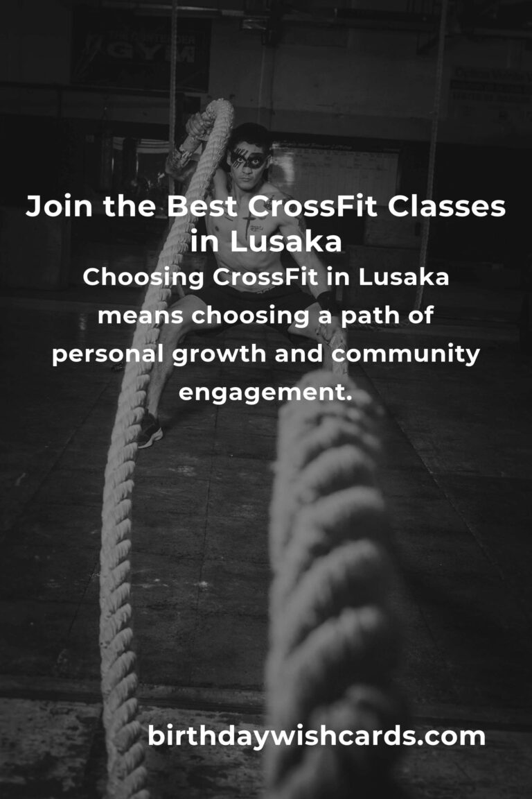 Discover the Best CrossFit Classes in Lusaka for 2025: Your Ultimate Guide to Fitness and Community