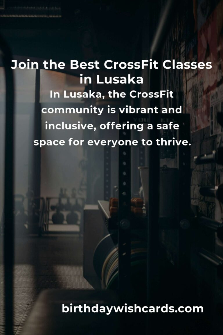 Discover the Best CrossFit Classes in Lusaka for 2025: Your Ultimate Guide to Fitness and Community