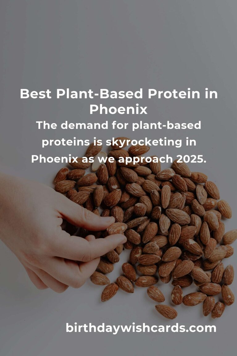 Discover the Best Plant-Based Protein in Phoenix for 2025: A Comprehensive Guide