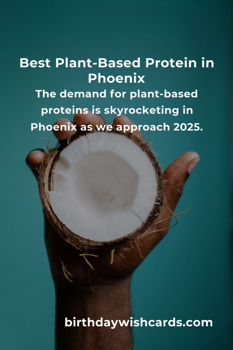Discover the Best Plant-Based Protein in Phoenix for 2025: A Comprehensive Guide
