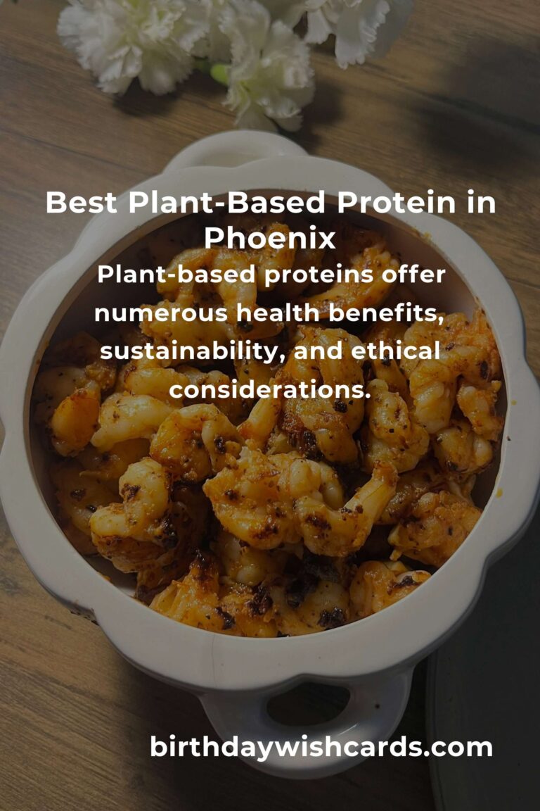 Discover the Best Plant-Based Protein in Phoenix for 2025: A Comprehensive Guide