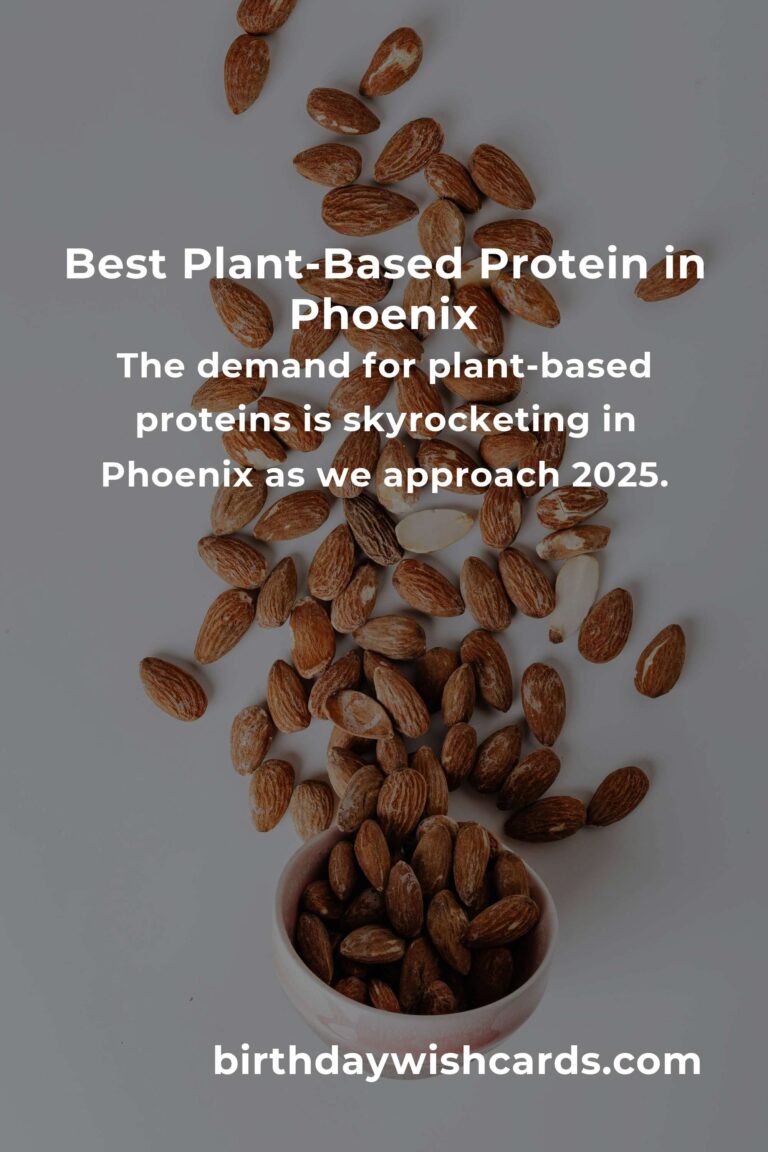Discover the Best Plant-Based Protein in Phoenix for 2025: A Comprehensive Guide