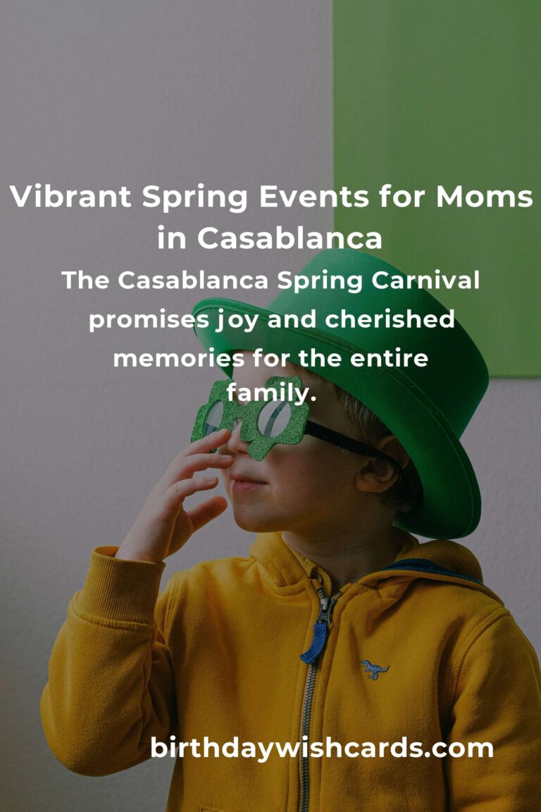 Discover the Best Spring Events in Casablanca for Working Moms: A Guide to Balancing Joy and Responsibilities