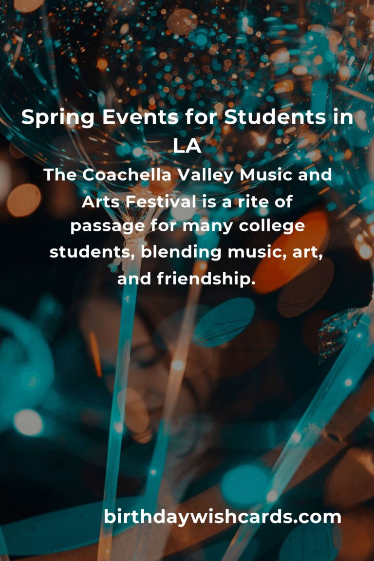 Discover the Best Spring Events in Los Angeles: A College Student's Guide to Fun and Connection