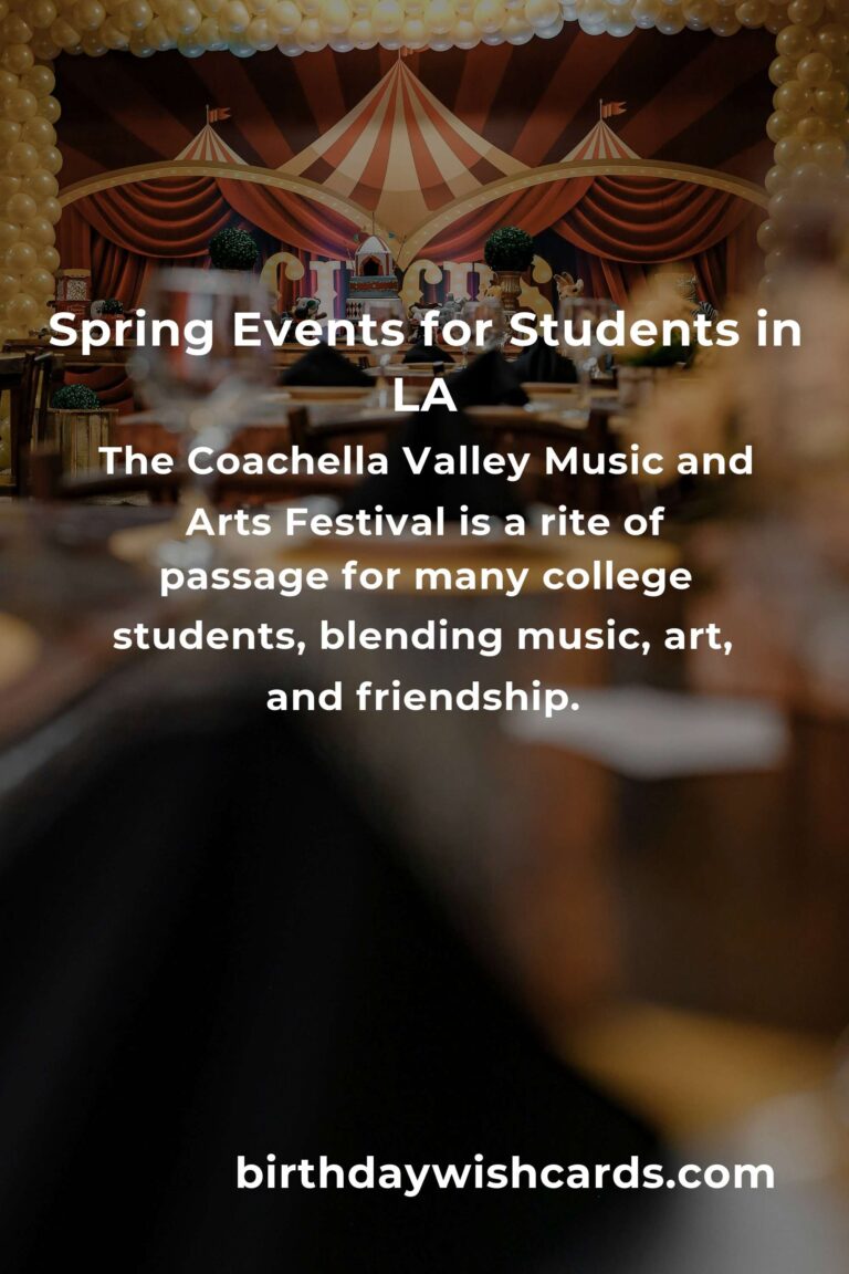 Discover the Best Spring Events in Los Angeles: A College Student's Guide to Fun and Connection