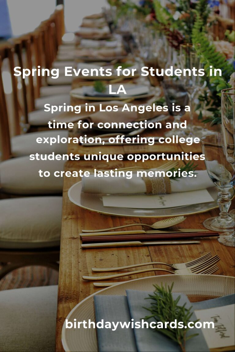 Discover the Best Spring Events in Los Angeles: A College Student's Guide to Fun and Connection