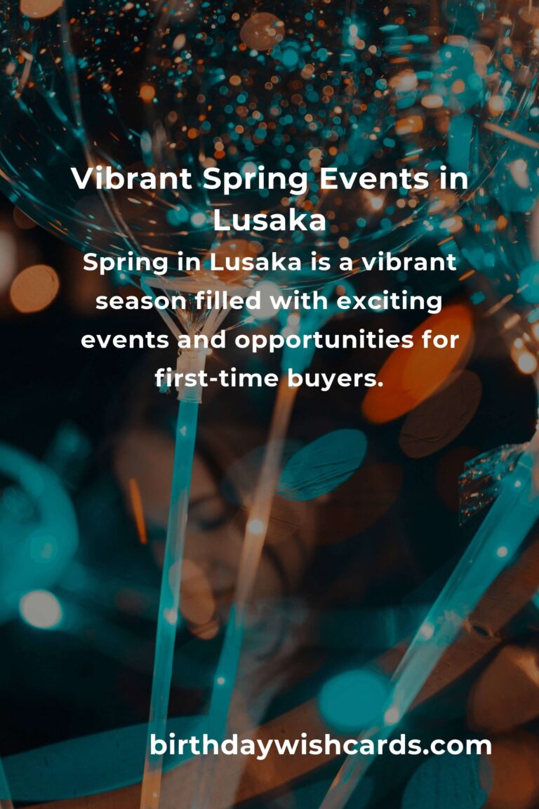 Discover the Best Spring Events in Lusaka for First-Time Buyers