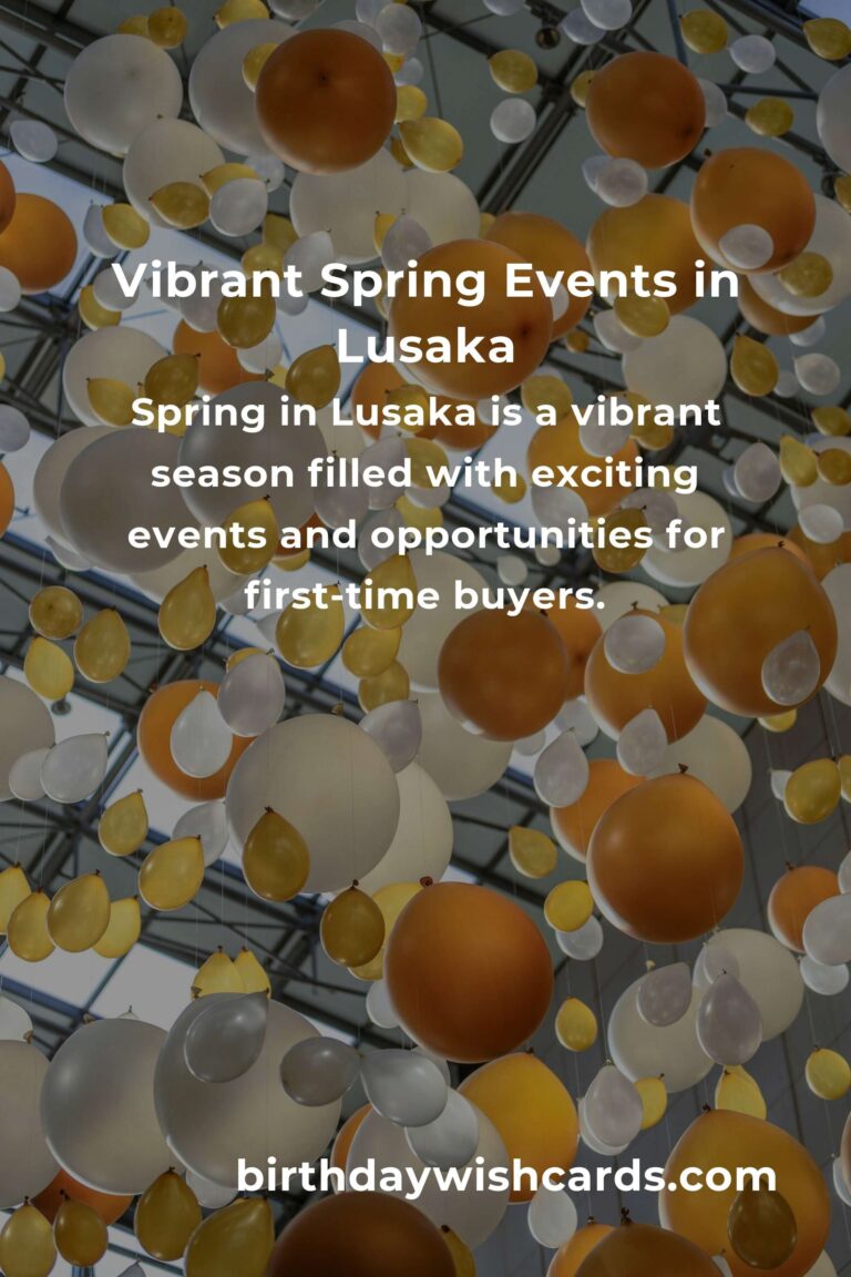 Discover the Best Spring Events in Lusaka for First-Time Buyers