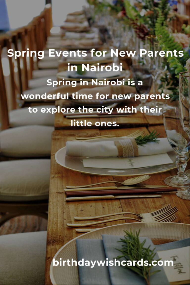 Discover the Best Spring Events in Nairobi for New Parents