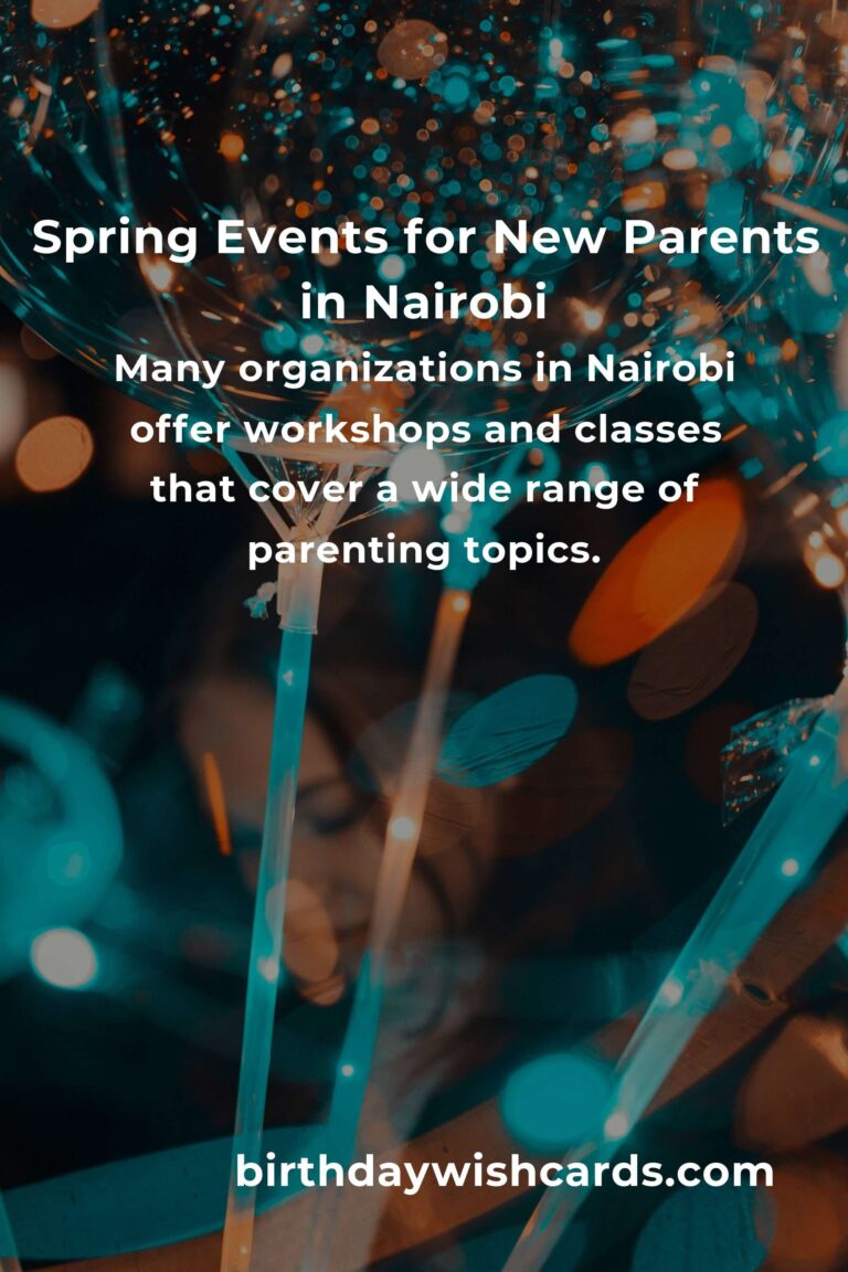 Discover the Best Spring Events in Nairobi for New Parents