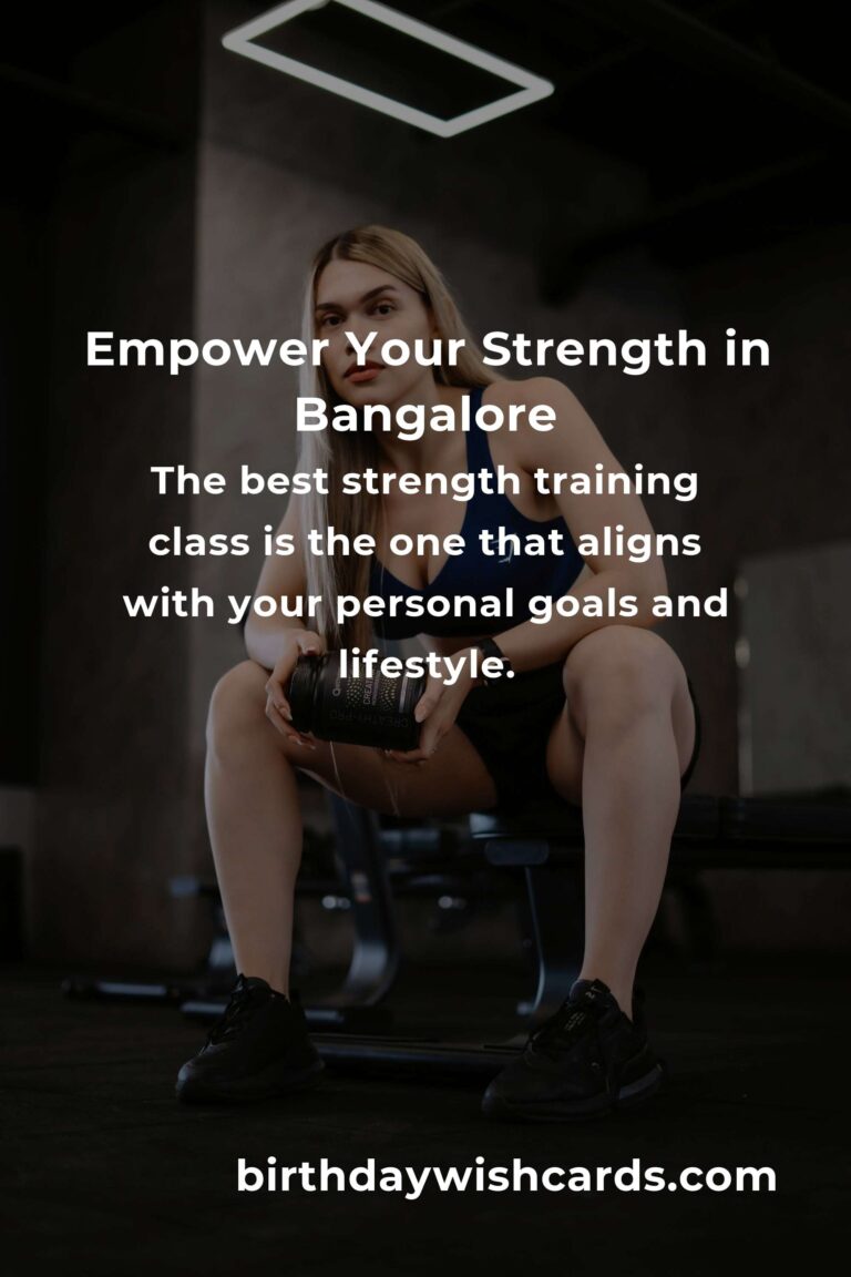 Discover the Best Strength Training Classes in Bangalore for 2025: Empower Your Body and Soul