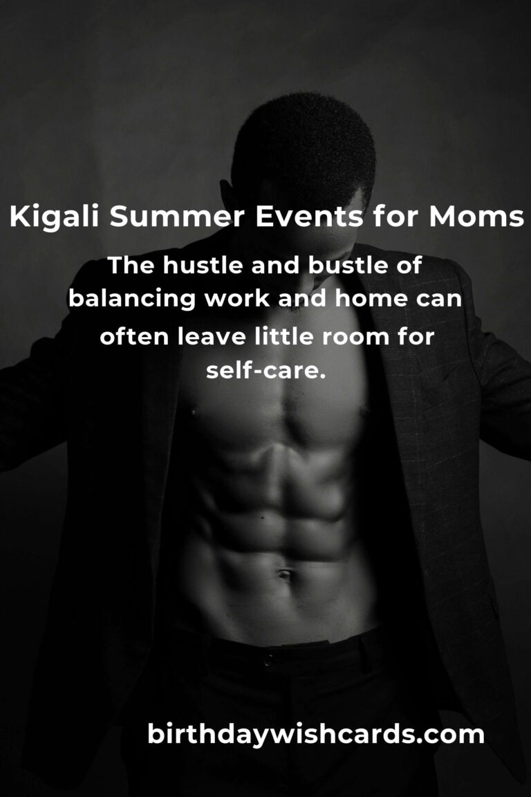 Discover the Best Summer Events in Kigali: A Heartfelt Guide for Working Moms