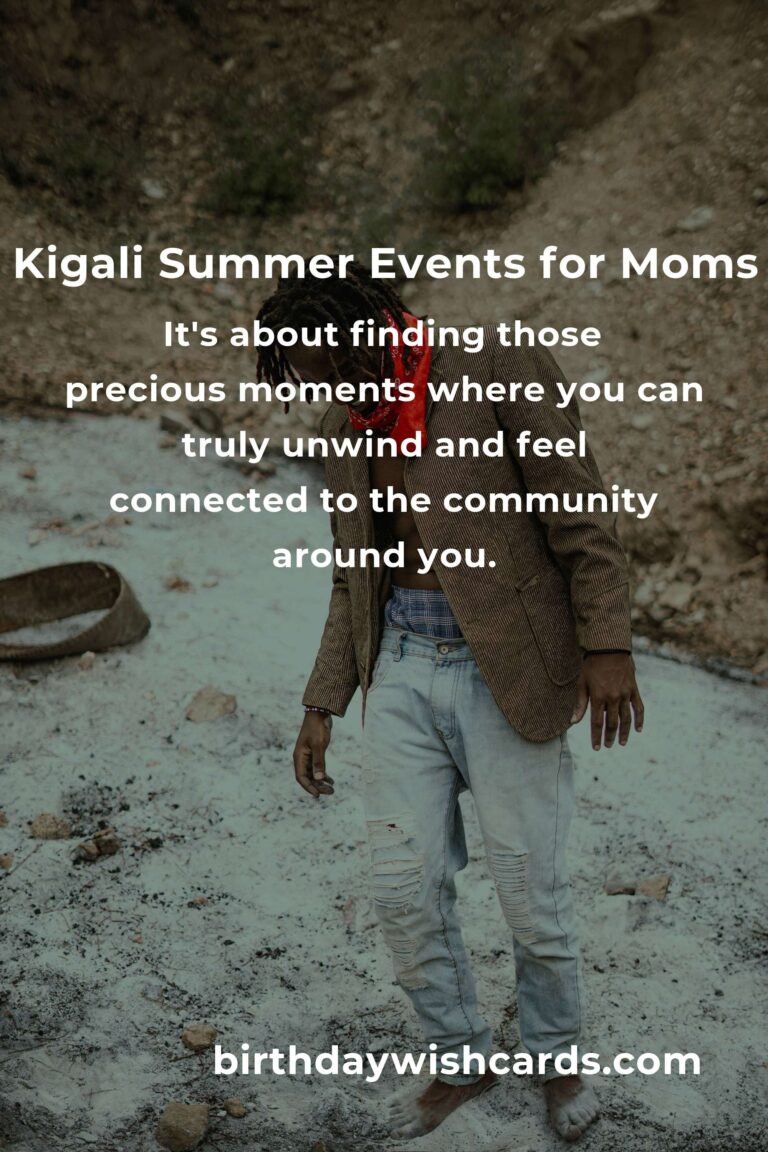 Discover the Best Summer Events in Kigali: A Heartfelt Guide for Working Moms