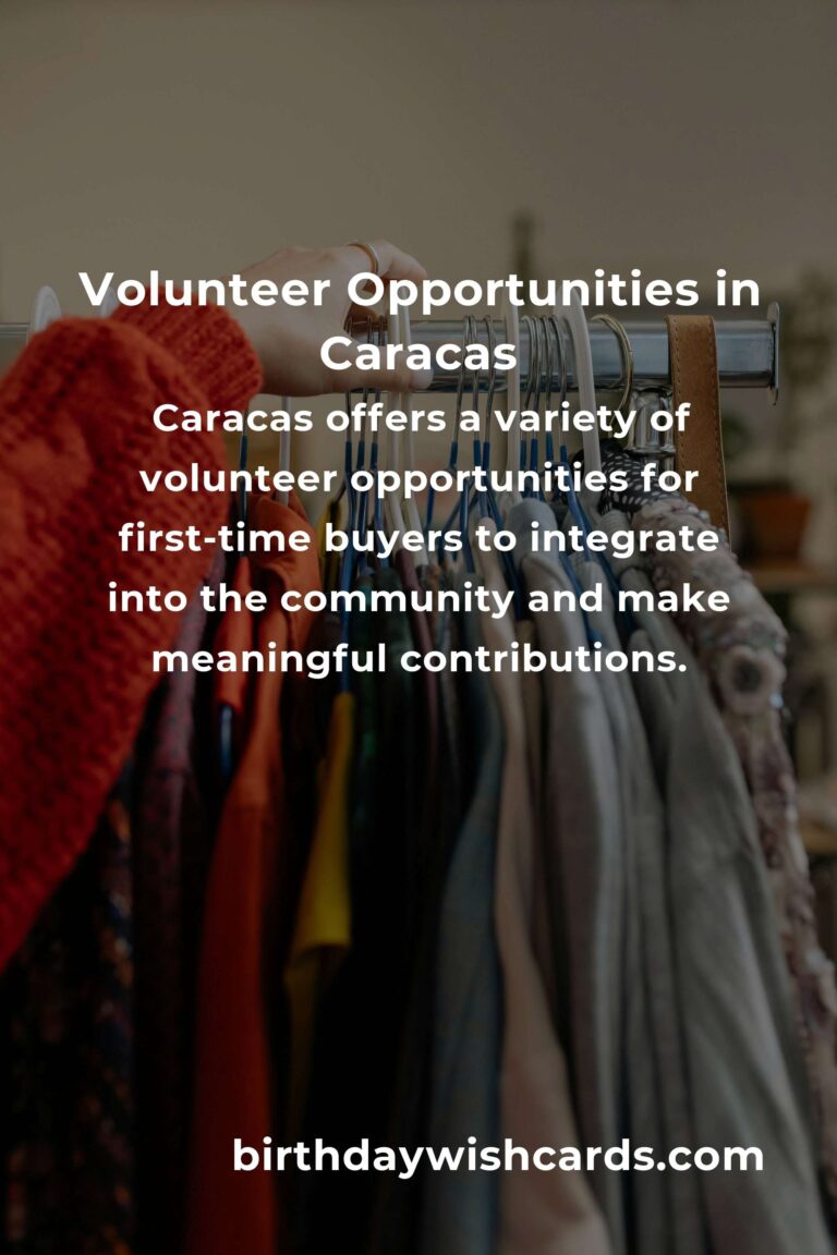 Discover the Best Volunteer Opportunities for First-Time Buyers in Caracas