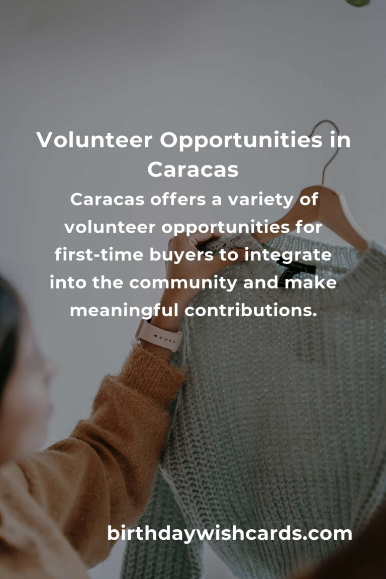 Discover the Best Volunteer Opportunities for First-Time Buyers in Caracas