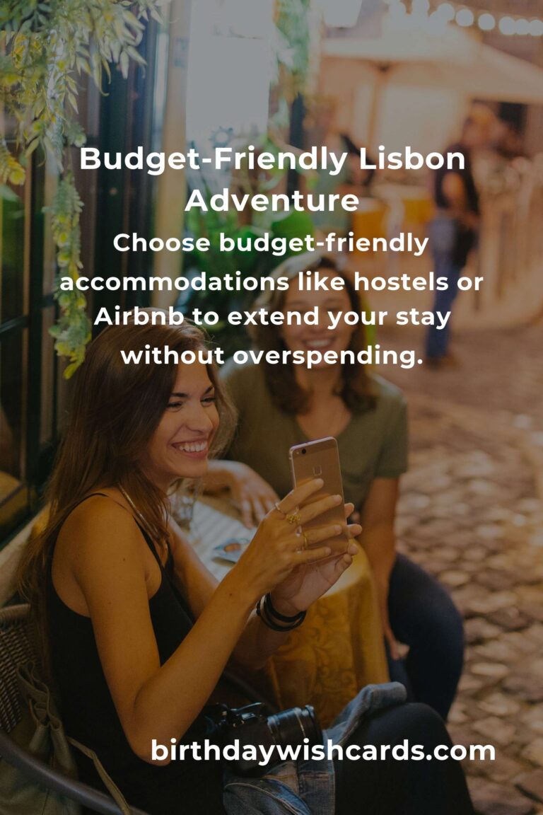 Discover the Heart of Lisbon on a Budget: A Guide to Saving $2000 Without Sacrificing Adventure