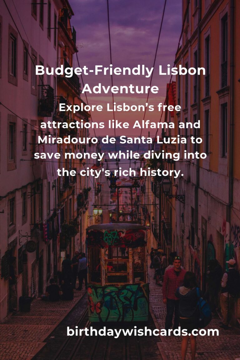 Discover the Heart of Lisbon on a Budget: A Guide to Saving $2000 Without Sacrificing Adventure
