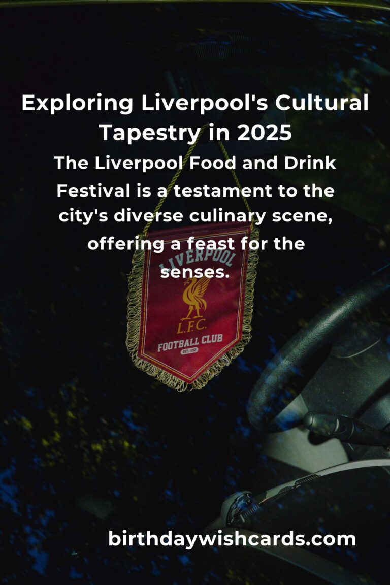 Discover the Heartbeat of Liverpool: Unmissable Cultural Events in 2025