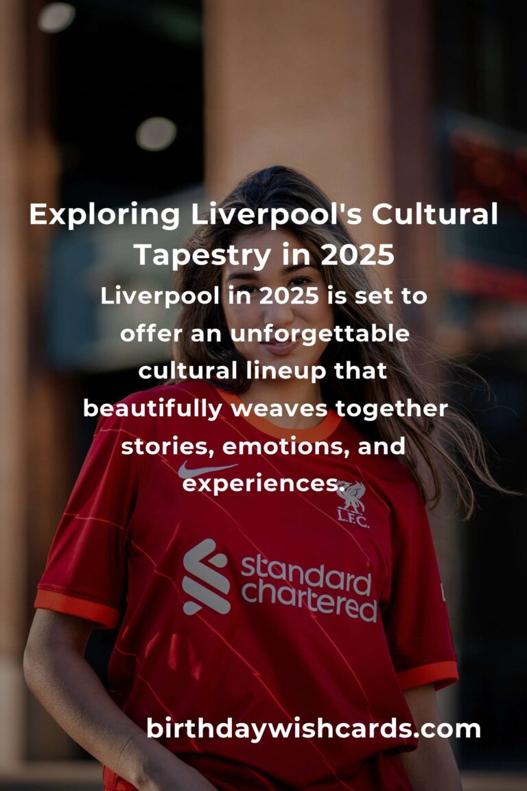Discover the Heartbeat of Liverpool: Unmissable Cultural Events in 2025
