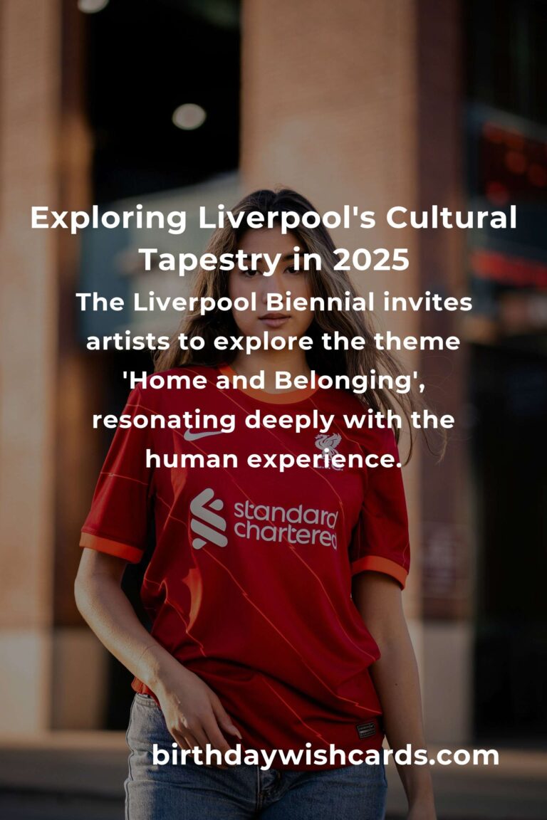 Discover the Heartbeat of Liverpool: Unmissable Cultural Events in 2025
