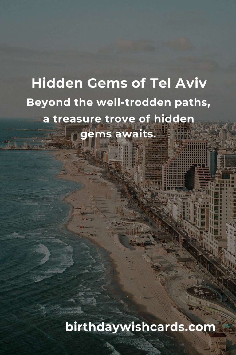 Discover the Heartbeat of Tel Aviv: 32 Hidden Gems That Will Steal Your Heart