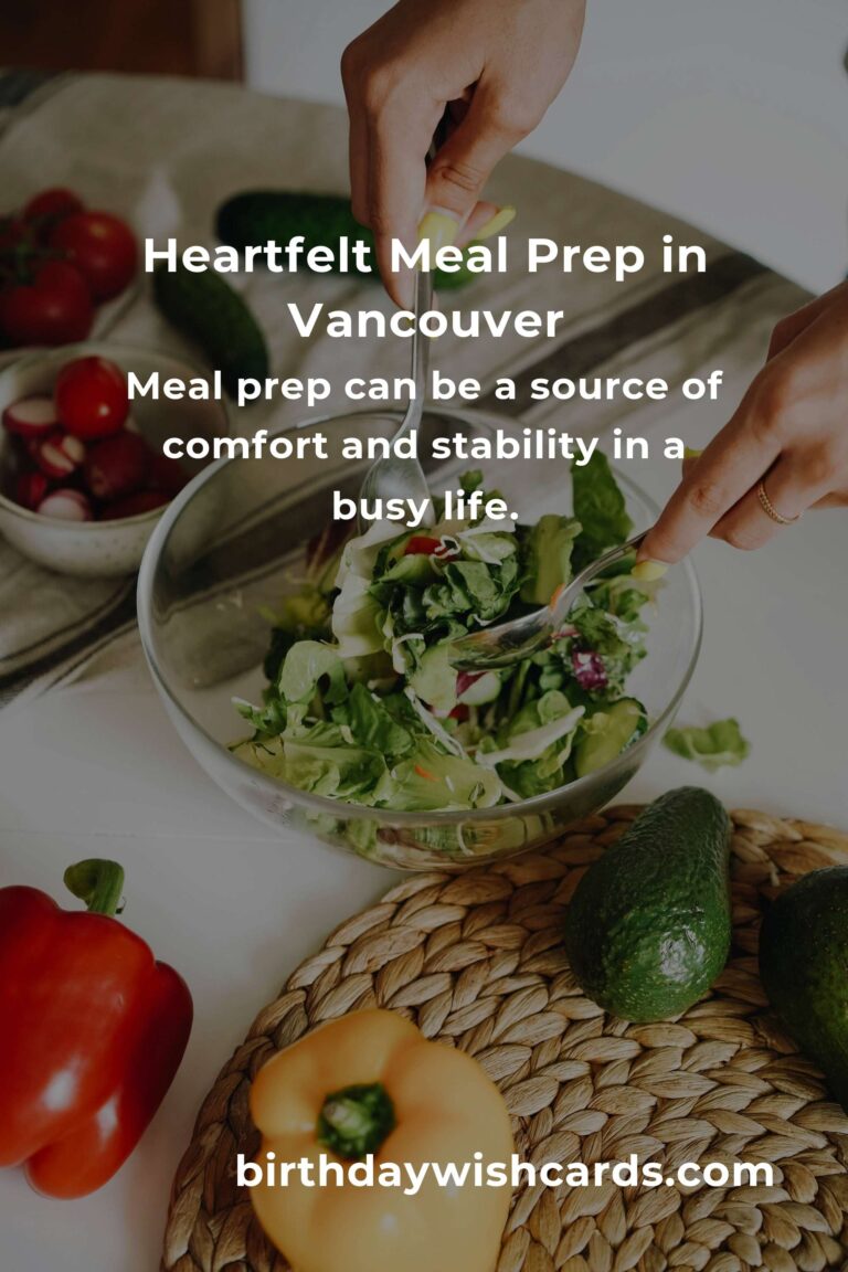 Discover the Heartfelt Art of Meal Prep in Vancouver: Your 2025 Guide