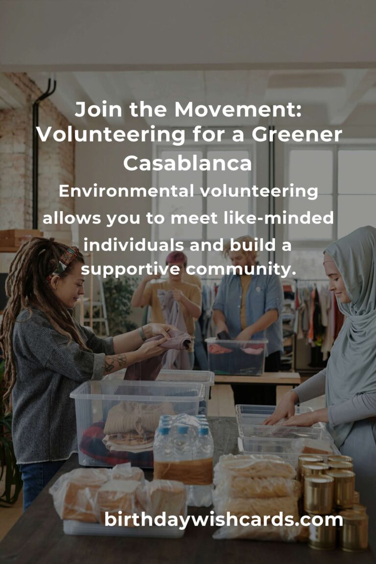 Discover the Heartfelt Impact of Environmental Volunteering in Casablanca for 2025