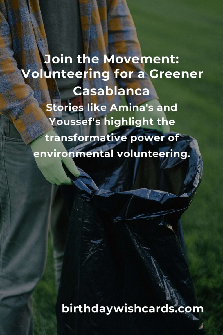 Discover the Heartfelt Impact of Environmental Volunteering in Casablanca for 2025