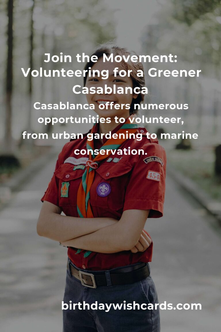 Discover the Heartfelt Impact of Environmental Volunteering in Casablanca for 2025