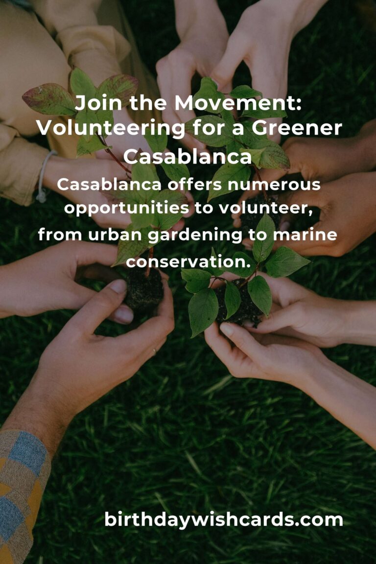 Discover the Heartfelt Impact of Environmental Volunteering in Casablanca for 2025