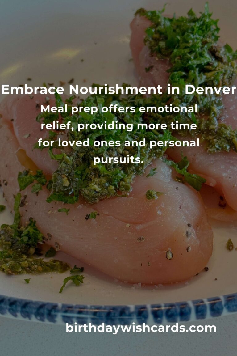 Discover the Heartfelt Joy of Meal Prep in Denver for 2025: A Guide to Nourishment and Community