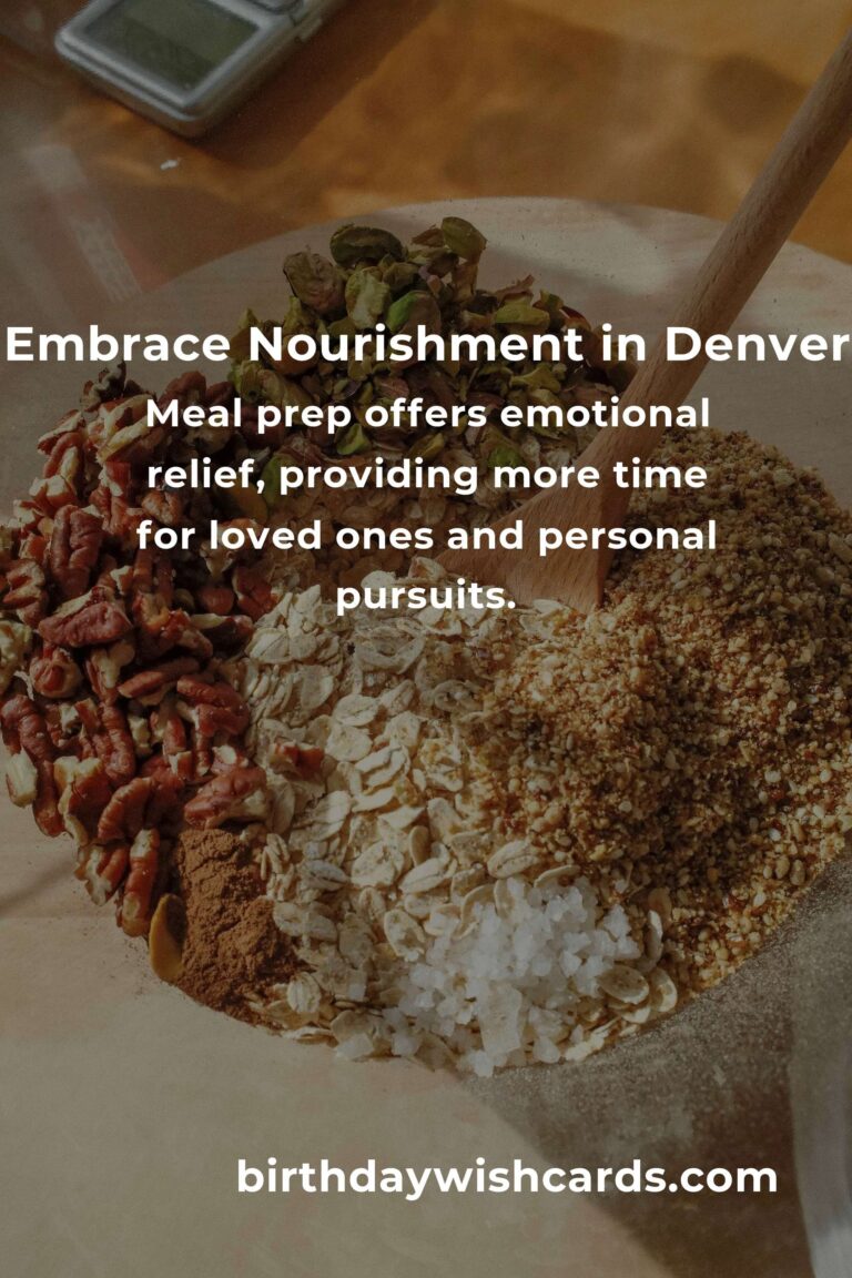 Discover the Heartfelt Joy of Meal Prep in Denver for 2025: A Guide to Nourishment and Community