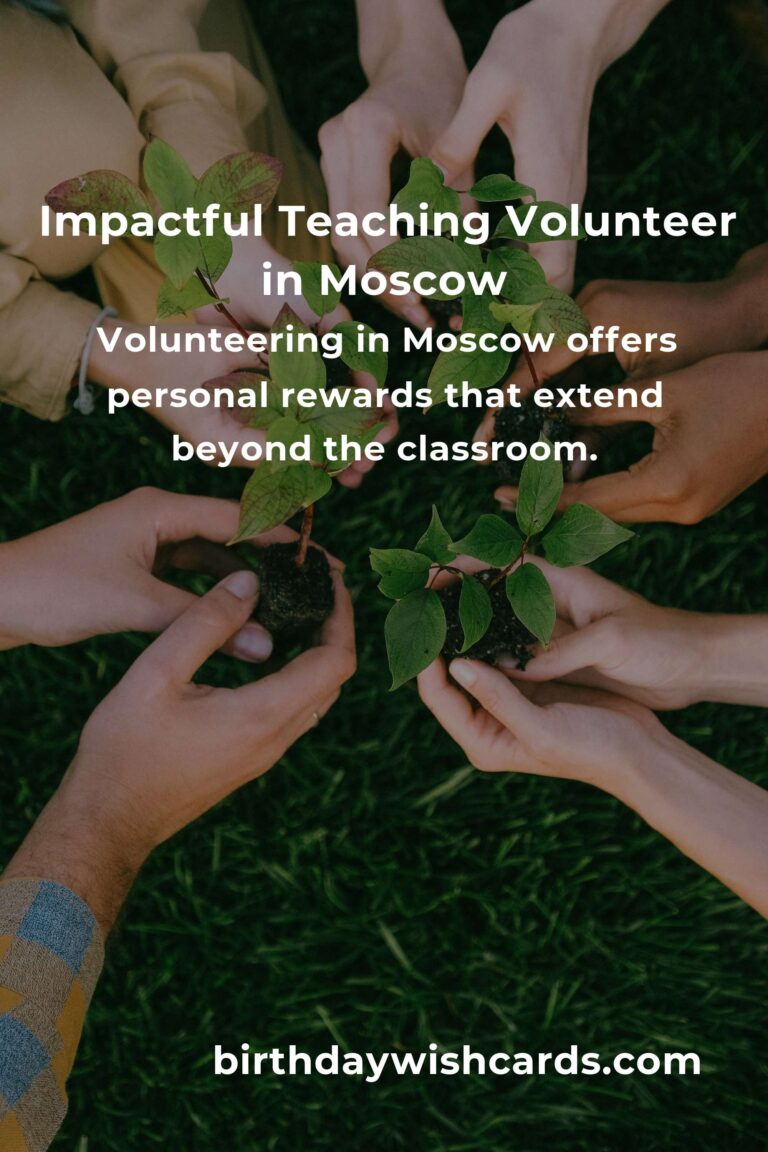 Discover the Heartfelt Joy of Teaching Volunteer Opportunities in Moscow