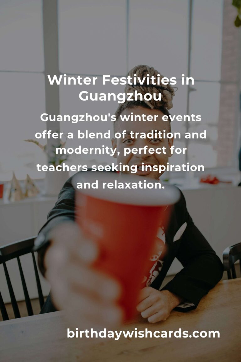 Discover the Heartwarming Winter Events in Guangzhou: A Teacher’s Guide