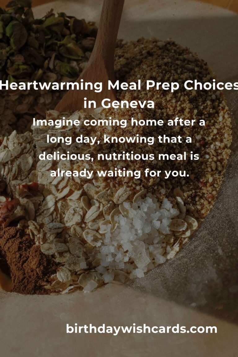 Discover the Heartwarming World of Meal Prep in Geneva: Best Picks for 2025