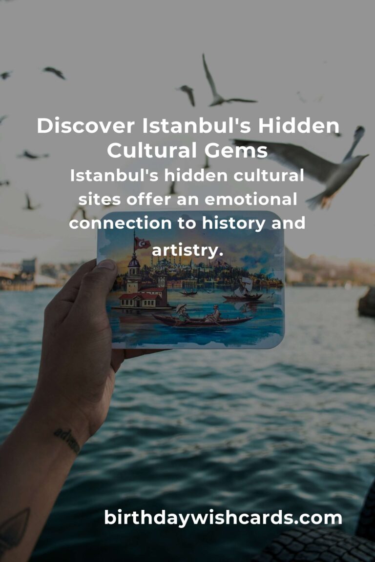 Discover the Hidden Cultural Sites in Istanbul That Will Touch Your Soul