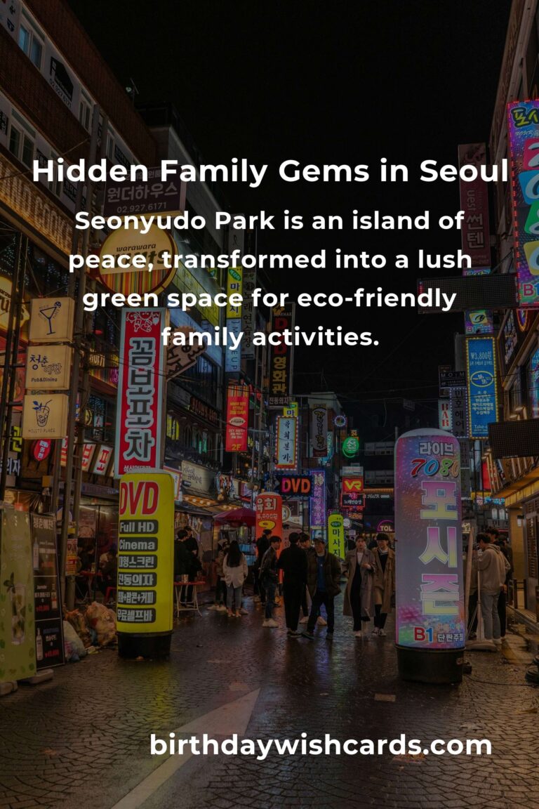 Discover the Hidden Family Wonders of Seoul: Unforgettable Destinations You Must Experience