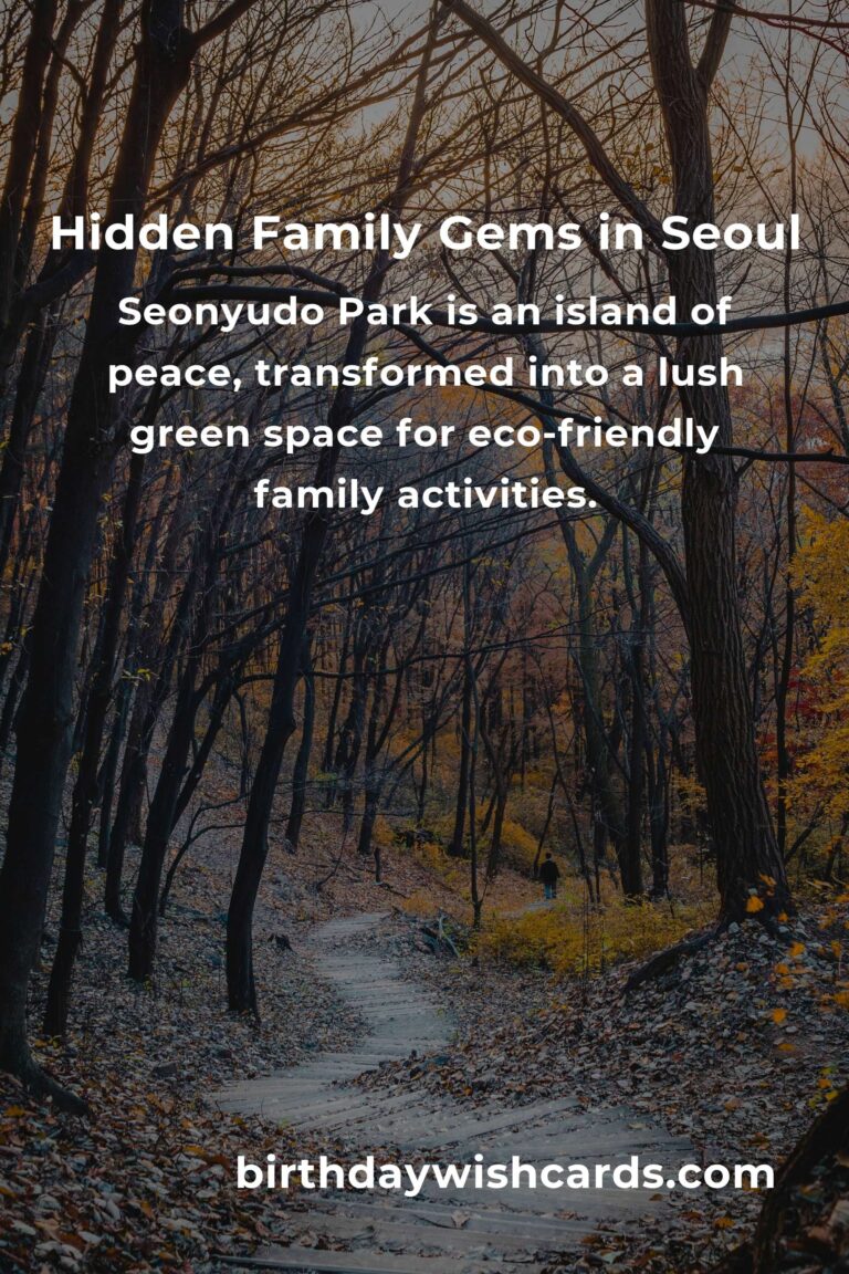 Discover the Hidden Family Wonders of Seoul: Unforgettable Destinations You Must Experience