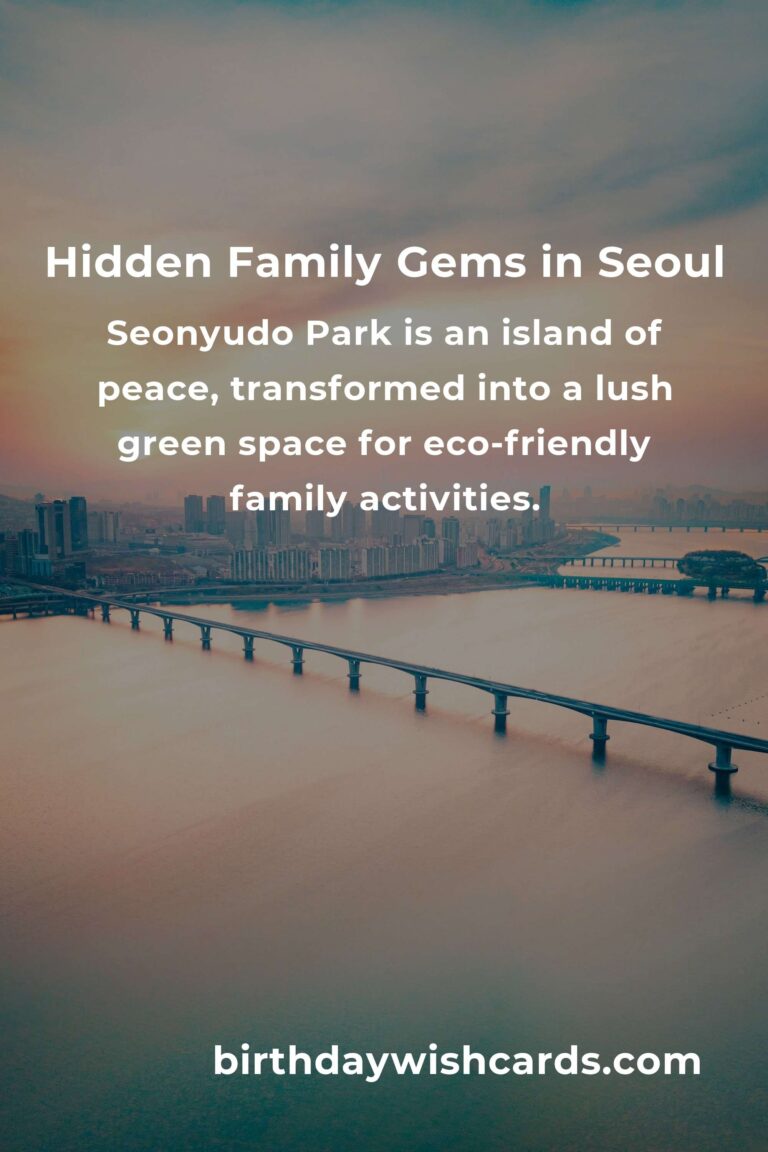 Discover the Hidden Family Wonders of Seoul: Unforgettable Destinations You Must Experience
