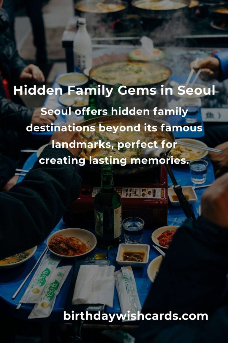 Discover the Hidden Family Wonders of Seoul: Unforgettable Destinations You Must Experience