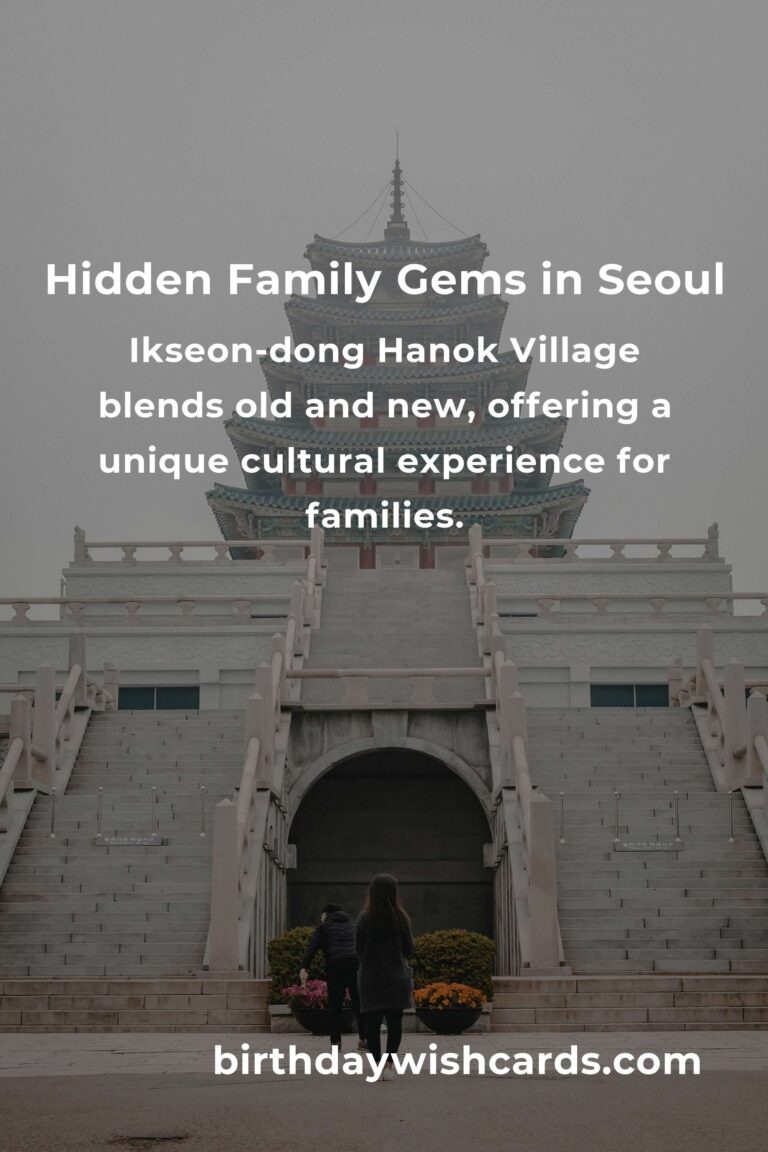 Discover the Hidden Family Wonders of Seoul: Unforgettable Destinations You Must Experience