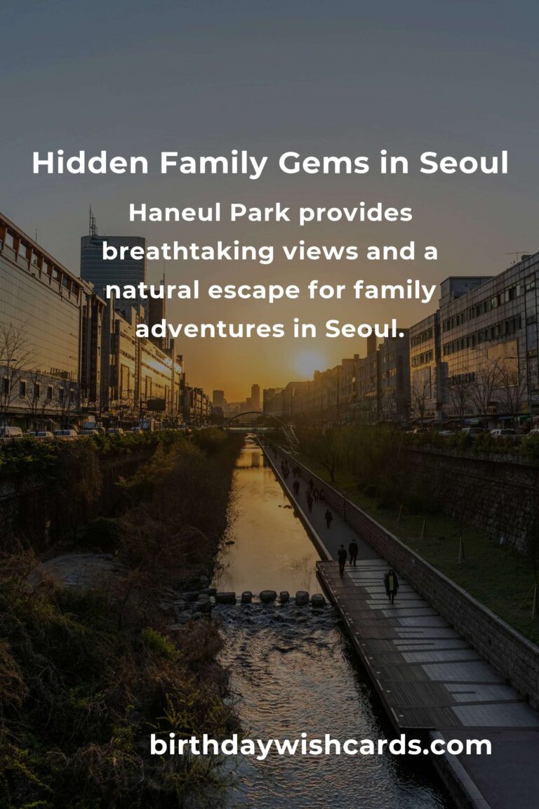 Discover the Hidden Family Wonders of Seoul: Unforgettable Destinations You Must Experience